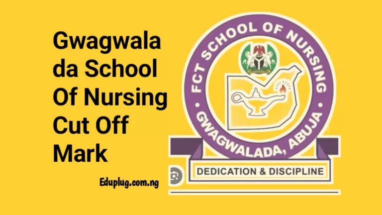 Gwagwalada School of Nursing Cut Off Mark