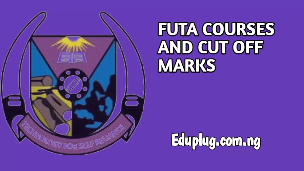 FUTA Courses And Cut Off Marks