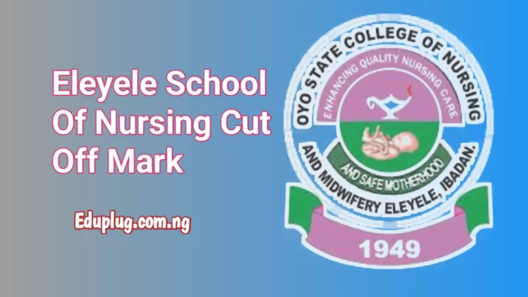 Eleyele School of Nursing Cut Off Mark