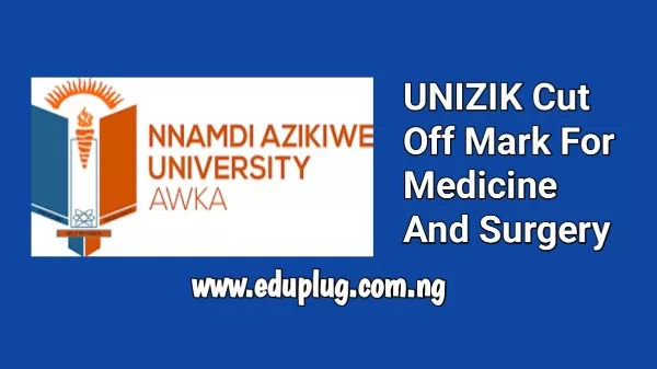 UNIZIK Cut Off Mark For Medicine And Surgery